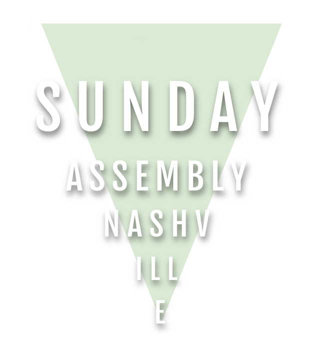 SUNDAY ASSEMBLY NASHVILLE